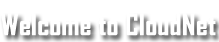 Welcome to CloudNet